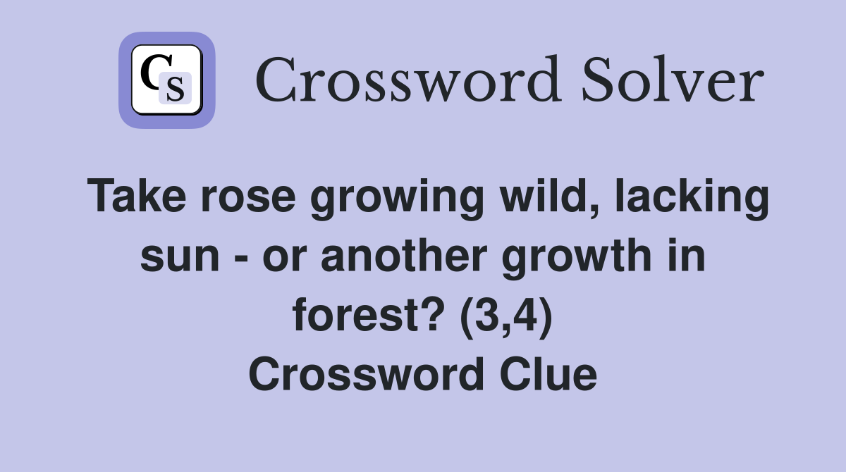 Take rose growing wild, lacking sun or another growth in forest? (3,4